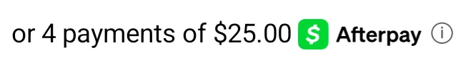 Price breakdown reading or 4 payments of $25.00 followed by the Cash App Afterpay lockup