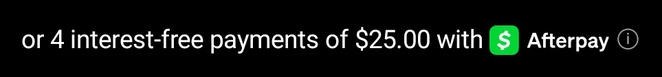 Price breakdown on black with a white Afterpay wordmark